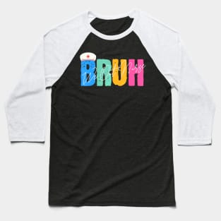 cute Bruh We Out Nurse End Of School Year Teacher Summer Baseball T-Shirt